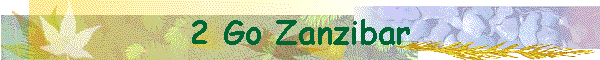 2 Go Zanzibar