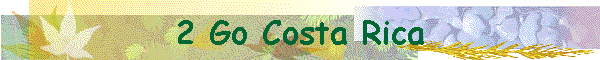 2 Go Costa Rica