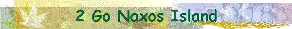 2 Go Naxos Island