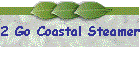 2 Go Coastal Steamer
