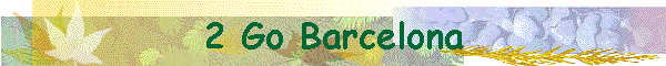 2 Go Barcelona