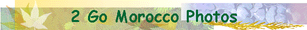 2 Go Morocco Photos