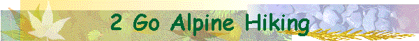 2 Go Alpine Hiking