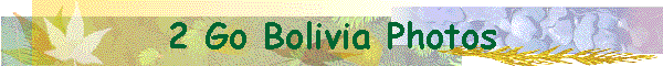 2 Go Bolivia Photos