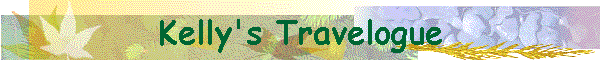 Kelly's Travelogue