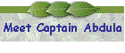 Meet Captain Abdula